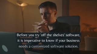 Signs that Show Your Business Needs Custom Software Development