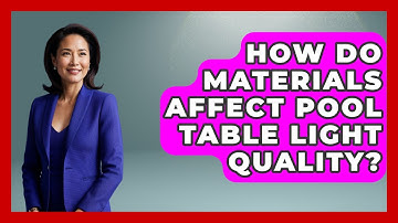 How Do Materials Affect Pool Table Light Quality? - Billiards Hustlers