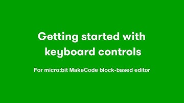 1 Getting started with keyboard controls in micro:bit MakeCode