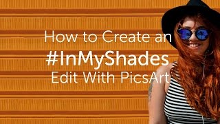 How to Create an #InMyShades Edit With PicsArt screenshot 5