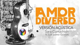 Sara Curruchich, Luis Juarez - AMOR DIVERSO - (Acoustic-Lyric Video)