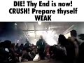 Die thy end is now crush prepare thyself weak