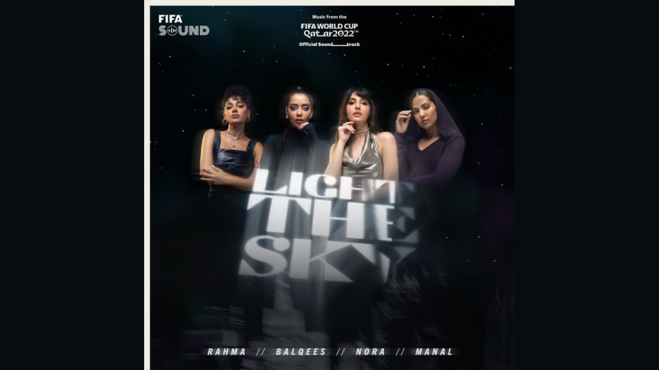 Rahma, Balqees, Nora, Manal Light The Sky (Copa do Mundo da FIFA do Qatar 2022) YouTube