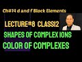 Ch#14 |Lec#8 | Shapes And Colors Of Complexes Class12