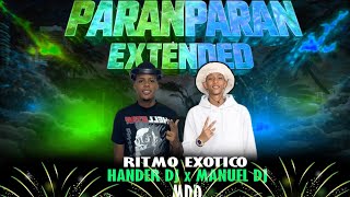 PARANPARAN EXTENDED x MANUEL DJ X HANDER DJ