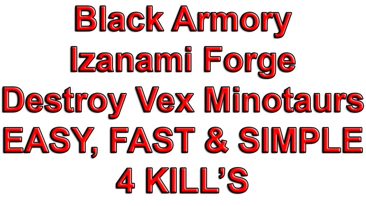 Destiny 2: Black Armory Izanami Forge Destroy Vex Minotaurs EASY, FAST & SIMPLE 4 KILL’S
