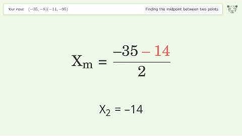 Find the midpoint between two points p1 (-35,-8) and p2 (-14,-95): Step-by-Step Video Solution