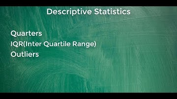 #2.3 Learn Descriptive Statistics: Quarters, IQR (Inter Quartile Range) and Outliers