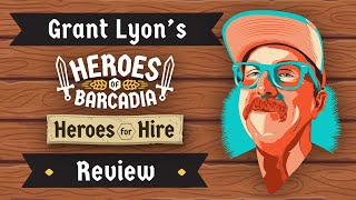 Grant Lyon's Heroes of Barcadia: Heroes for Hire Review