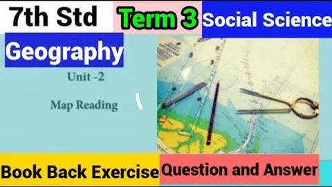 7th Std - Term 3 | Social - Geography | Map Reading - Book Back Exercise