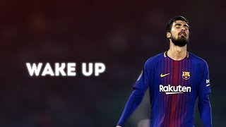 Andre Gomes 2018 ● WAKE UP (Motivational)