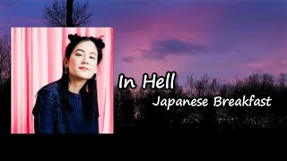 Japanese Breakfast - In Hell lyrics