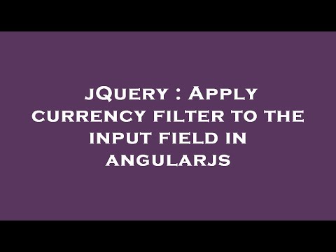 jQuery : Apply currency filter to the input field in angularjs