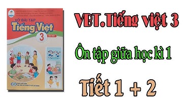 Vở bài tập tiếng việt lớp 3 sách cánh diều ôn tập giữa học kì 1 Tiết 1,2 Trang 38,39