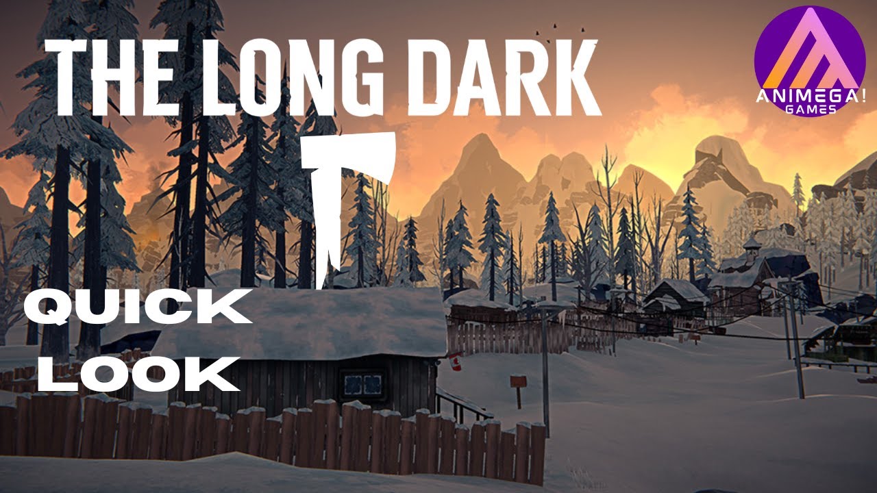 The Long Dark - Survival - Quick Look - (Update version 2.44) - Good start but a bitter end