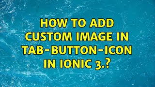How to add custom image in tab-button-icon in ionic 3.?