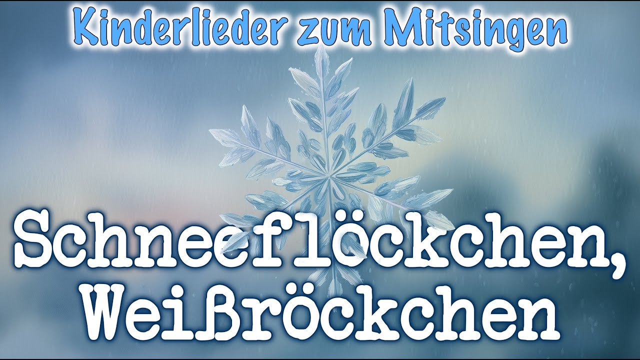 Schneeflöckchen, Weißröckchen ❄️ | Klassisches Kinderlied zum Mitsingen