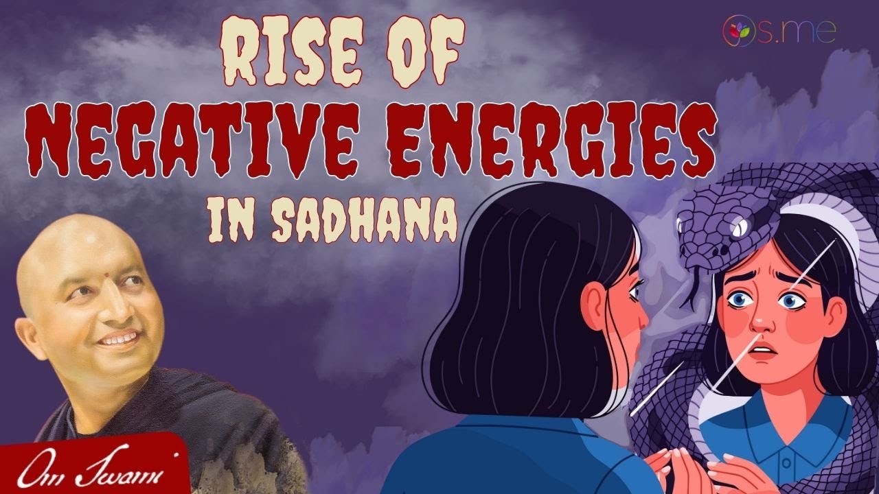 The Rise of Negative Energies in Sadhana