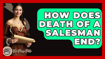How Does Death Of A Salesman End? - The Prose Path