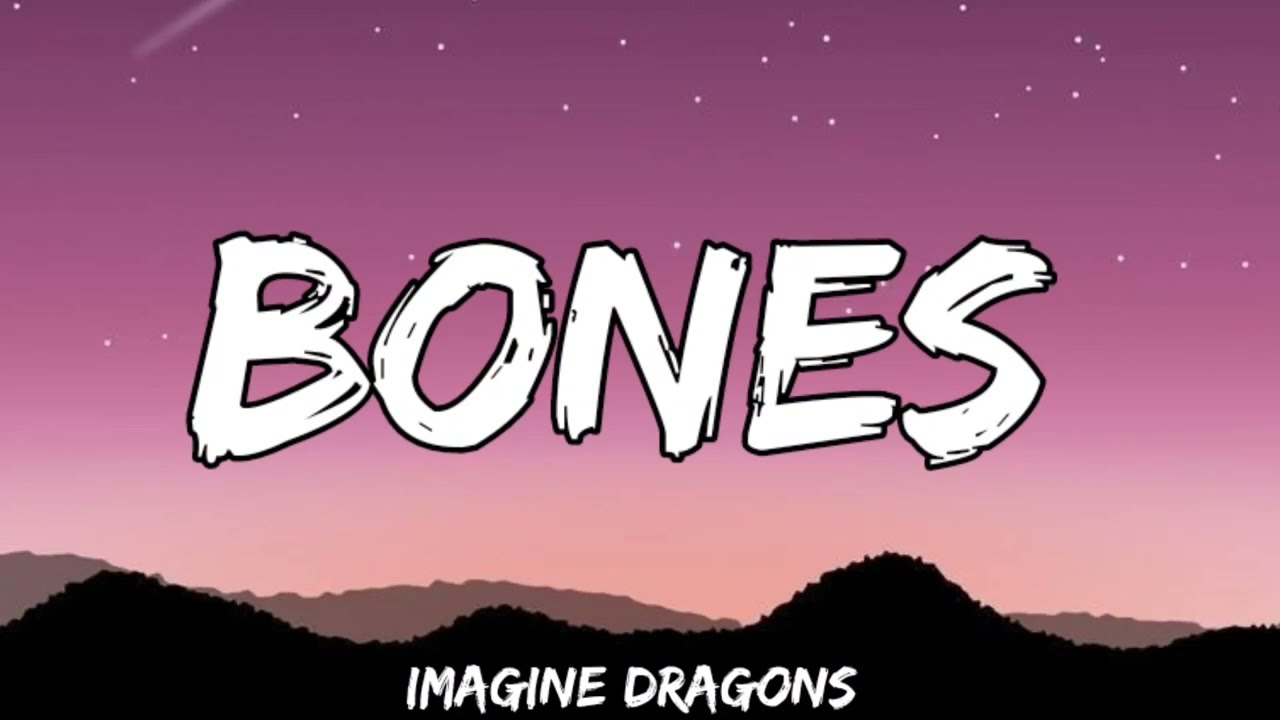 Bones   Imagine Dragons Lyrics