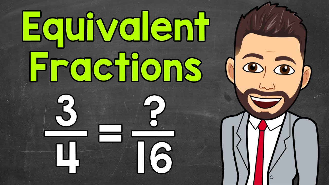 Equivalent Fractions | Math With Mr. J
