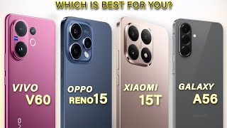 Oppo Reno 15 Vs vivo V60 Vs Xiaomi 15T Vs Samsung A56 | Which One is Best