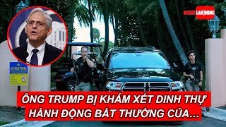 Ông Trump bị khám xét dinh thự: Hành động bất thường của bộ trưởng tư pháp Mỹ | Báo Người Lao Động