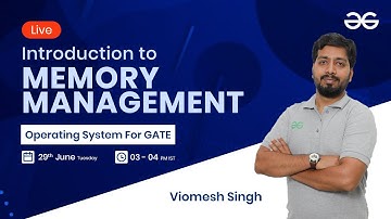 Introduction to Memory Management with Viomesh Singh | GeeksforGeeks GATE