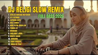 DJ Religi Slow Bass Remix Terbaru 2026 🎧 Full Bass  Sebelas Bintang Matahari \u0026 Siti Fatimah