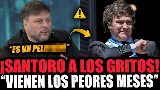 ¡SANTORO A LOS GRITOS HIZO UNA DURA ADVERTENCIA EN CONTRA DE MILEI!
