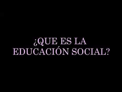 Video: Que Es La Educacion Social