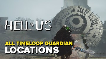 Hell Is Us All Timeloop Guardian Locations