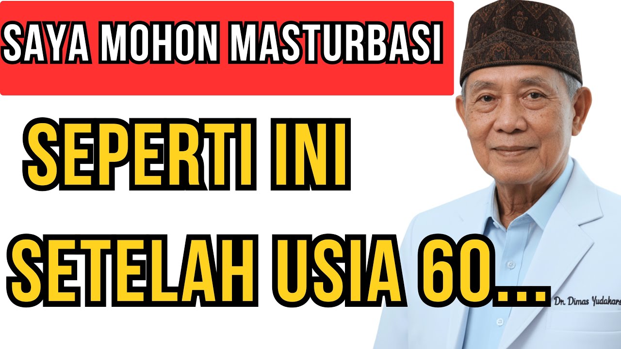 DOKTER UROLOGI UNGKAP: Cara MASTURBASI yang AMAN Setelah Usia 60 Tahun | Dr. Dimas Yudakarsa