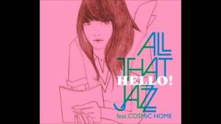 あい の うた Ai No Uta   - ALL THAT JAZZ feat. COSMiC HOME/HELLO!