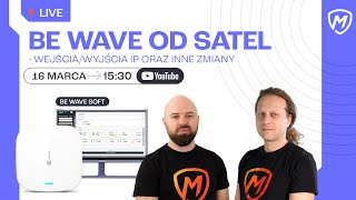 BE WAVE od SATEL - wejścia/wyjścia IP oraz inne zmiany - Montersi LIVE screenshot 3