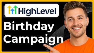 How to setup a birt ay campaign in GoHighLevel Full 2026 Guide