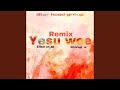 YESU WEE Feat KING V Remix