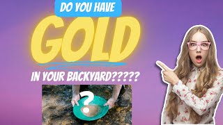 How To Find Gold In Your Backyard! #backyardgold