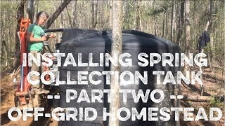 Installing Spring Water Collection Tank, Part Two, Off-Grid Homestead