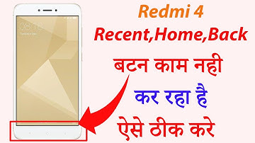 Redmi 4 Back,Home,Recent,Menu Button not working fix|redmi 4 का बैक बटन नही चल रहा है कैसे ठीक करे