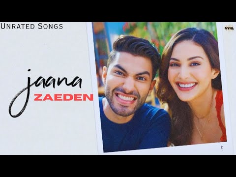 jaana (Full Audio) - Zaeden | Amyra Dastur | Unrated Songs