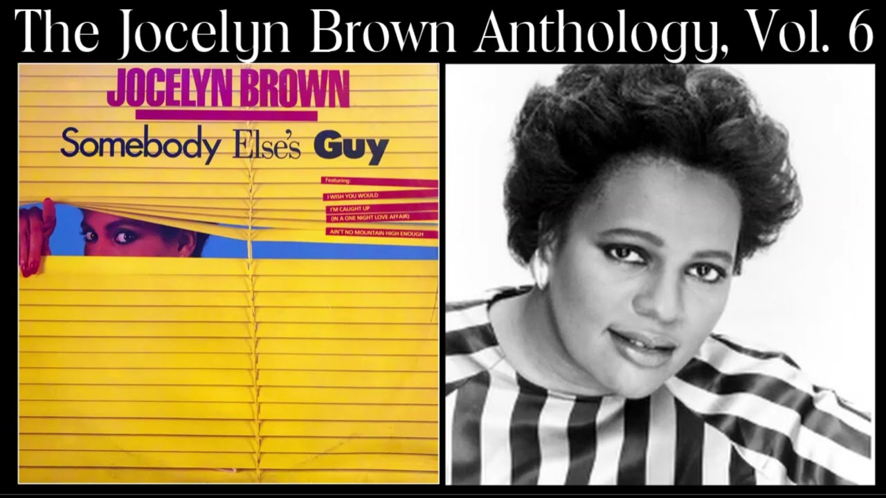 The Jocelyn Brown Anthology, Vol. 6: Somebody Else's Guy