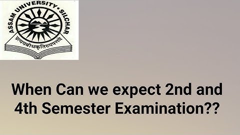 Assam University Silchar|| When can we expect TDC CBCS 2nd and 4th Semester Examination??