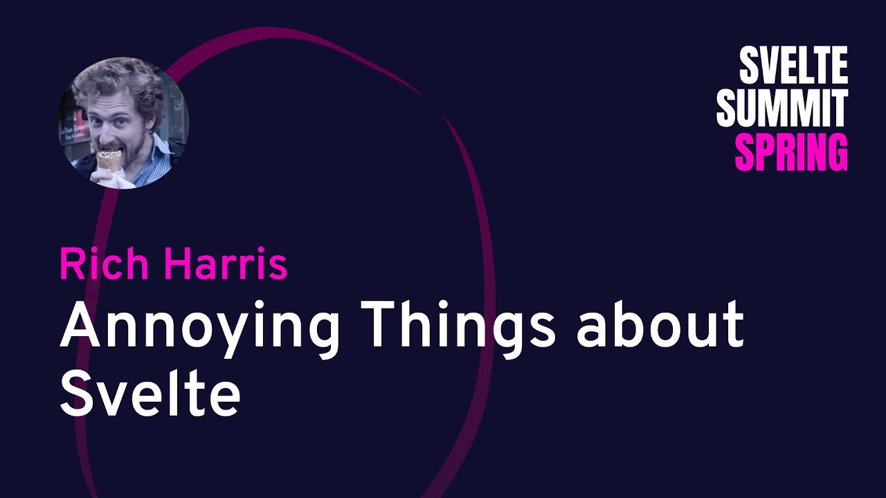 Rich Harris - Annoying Things About Svelte