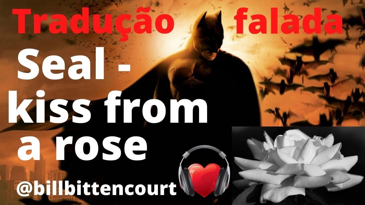 Seal - kiss from a rose (Tradução com voz) filme Batman Eternamente ...