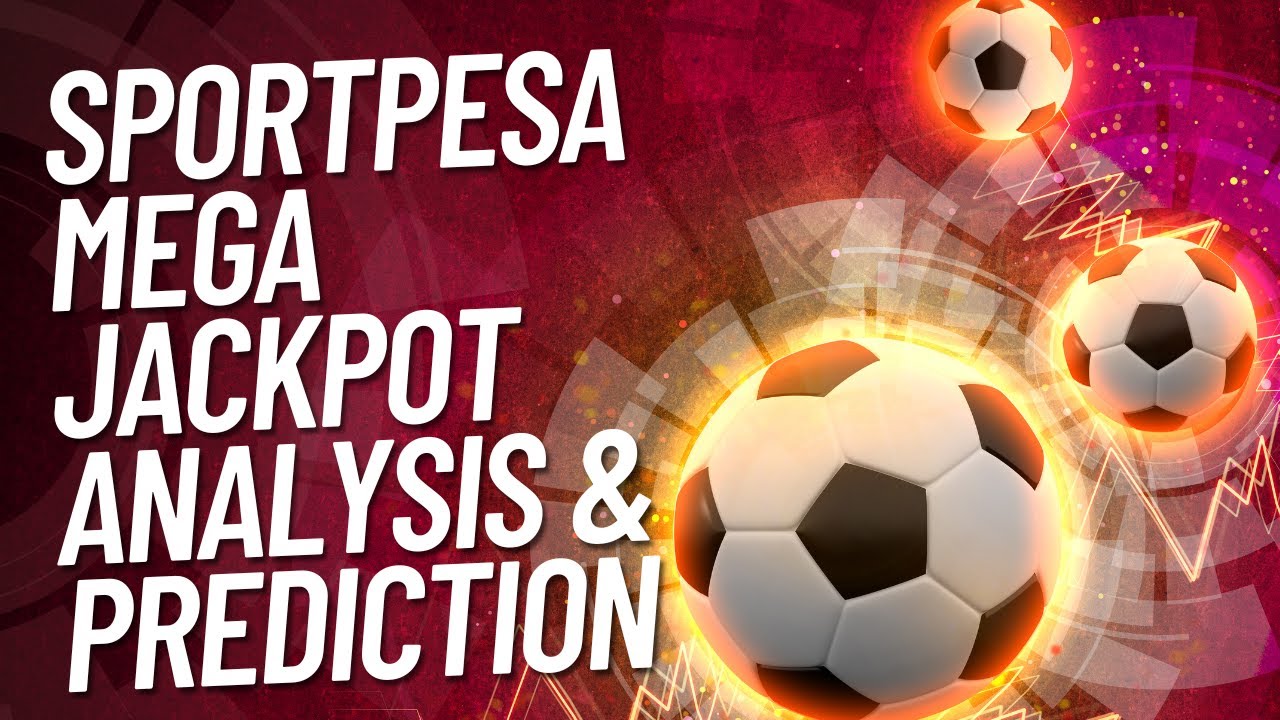 SPORTPESA MEGA JACKPOTANALYSIS AND PREDICITON YouTube