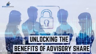 Decoding Advisory Shares: A Comprehensive Guide to How They Work