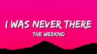 The Weeknd - I Was Never There (Lyrics) Resimi