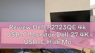 Review Dell P2723QE 4k USB-C Monitor Dell 27 4K USB-C Hub Monitor - P2723QE 3YRS WARRANTY BY DELL