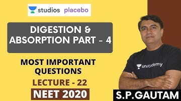 L22: Digestion & Absorption Part - 4 | Most Important Questions for NEET 2020 | S.P. Gautam